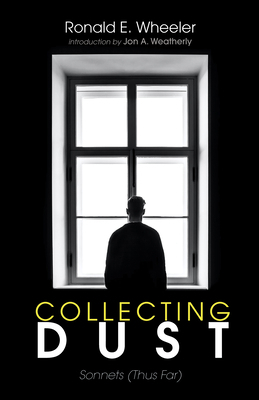 Collecting Dust: Sonnets (Thus Far) 1725299046 Book Cover