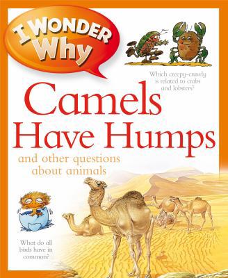 I Wonder Why Camels Have Humps 075343279X Book Cover