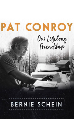 Pat Conroy: Our Lifelong Friendship 172138569X Book Cover