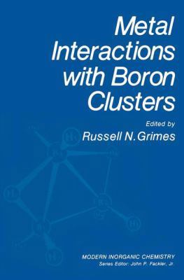 Metal Interactions with Boron Clusters 1489921567 Book Cover