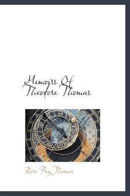 Memoirs of Theodore Thomas 1117544516 Book Cover