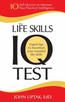 The Life Skills IQ Test: 10 Self-Quizzes to Mea... 0425217140 Book Cover