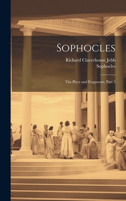 Sophocles: The Plays and Fragments, Part 3 1020327510 Book Cover