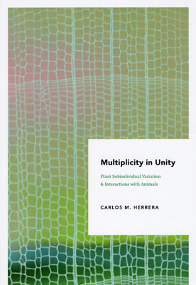 Multiplicity in Unity: Plant Subindividual Vari... 0226327949 Book Cover