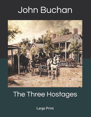 The Three Hostages: Large Print 1689681896 Book Cover