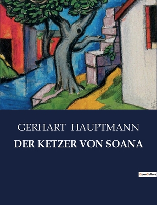 Der Ketzer Von Soana [German] B0BY1PV2MP Book Cover