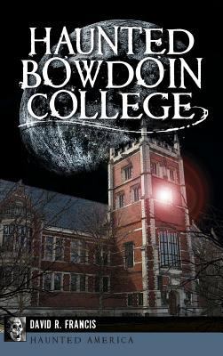 Haunted Bowdoin College 1540210952 Book Cover