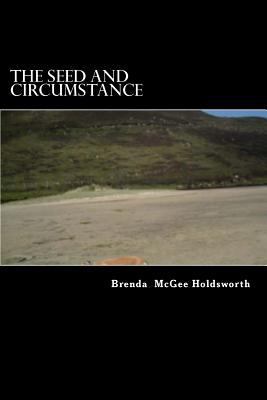 The Seed and Circumstance 1484001192 Book Cover