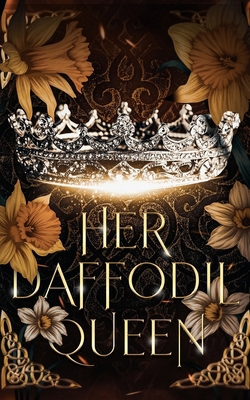 Her Daffodil Queen B0DNNFZVPM Book Cover