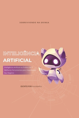 Inteligência Artificial na Prática: As 3 Melhor... [Portuguese] B0DXM689NY Book Cover