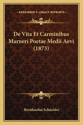 De Vita Et Carminibus Marneri Poetae Medii Aevi... [Latin] 1167443187 Book Cover