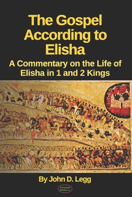 The Gospel According to Elisha: A Commentary on... B09SL99LSJ Book Cover
