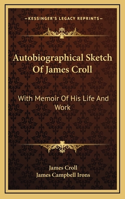 Autobiographical Sketch Of James Croll: With Me... 1163521485 Book Cover