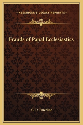 Frauds of Papal Ecclesiastics 1169270697 Book Cover