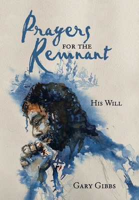 Prayers for the Remnant: His Will 1664240616 Book Cover