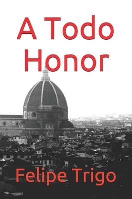 A Todo Honor [Spanish] B0863R78M6 Book Cover
