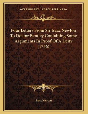 Four Letters From Sir Isaac Newton To Doctor Be... 1166557863 Book Cover