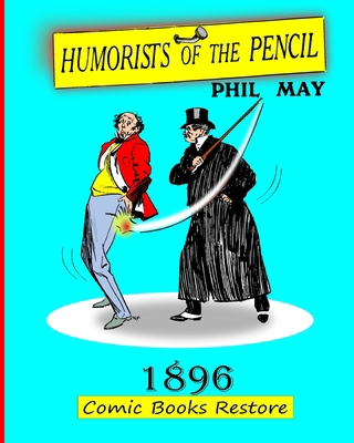 Humorists of the Pencil by Phil May: Edition 18... B0D53MX82T Book Cover