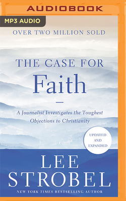 The Case for Faith: A Journalist Investigates t... 1713651696 Book Cover