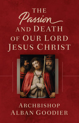 The Passion and Death of Our Lord Jesus Christ 1644138301 Book Cover