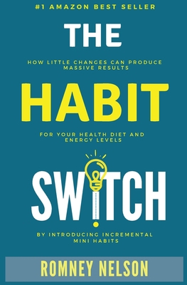 The Habit Switch: How Little Changes Can Produc... 064868184X Book Cover