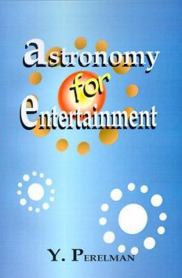 Astronomy for Entertainment 0898750563 Book Cover
