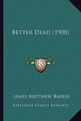 Better Dead (1908) 1165335832 Book Cover