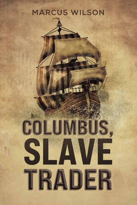 Columbus, Slave Trader B0CVQZDXQ8 Book Cover