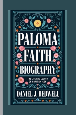 Paloma Faith Biography: The Life and Legacy of ...            Book Cover