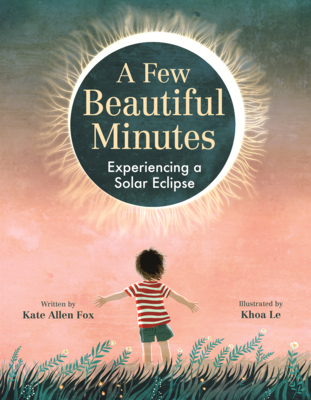 Few Beautiful Minutes: Experiencing a Solar Ecl... B0GMZFJJM8 Book Cover