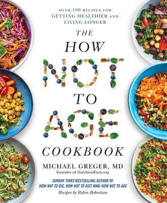 The How Not to Age Cookbook: Over 100 Recipes f... 1529057396 Book Cover