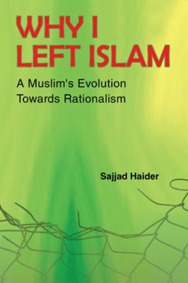 Why I Left Islam: A Muslim's Evolution Towards ... 1524661732 Book Cover