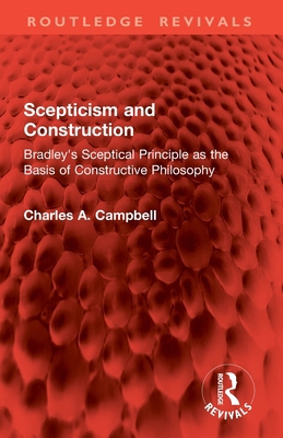Scepticism and Construction: Bradley's Sceptica... 1032942002 Book Cover