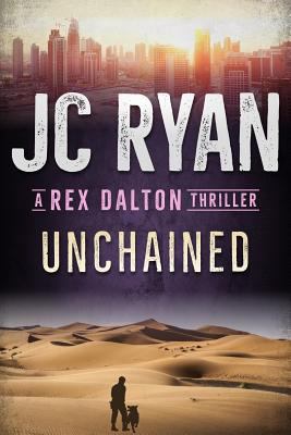 Unchained: A Rex Dalton Thriller 1728842719 Book Cover