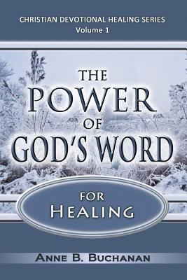 The Power of God's Word for Healing: Vital Keys... 147518073X Book Cover