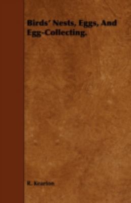 Birds' Nests, Eggs, And Egg-Collecting. 1443753173 Book Cover