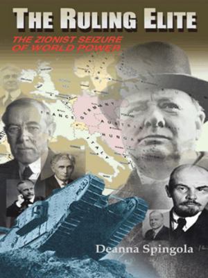 The Ruling Elite: The Zionist Seizure of World ... 1466918586 Book Cover