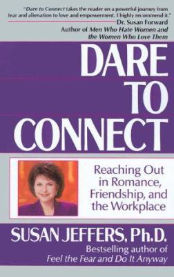 Dare to Connect: Reaching Out in Romance, Frien... 0449905438 Book Cover