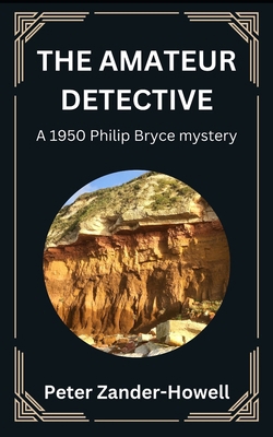 The Amateur Detective: A 1950 Philip Bryce mystery B0CY7W6VDH Book Cover