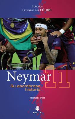 Neymar: Su Asombrosa Historia [Spanish] 8496886565 Book Cover