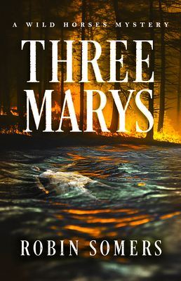 Three Marys: A Wild Horses Mystery B0FC5DSLJ7 Book Cover
