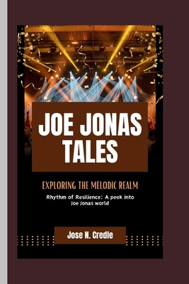 Joe Jonas Tales: Exploring the melodic realm, r... B0CSK2HT5S Book Cover