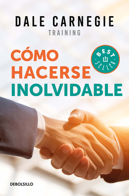 Cómo Hacerse Inolvidable / Make Yourself Unforg... [Spanish] 6073168810 Book Cover