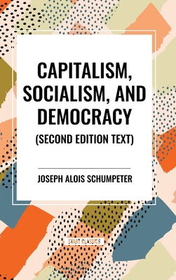 Capitalism, Socialism, and Democracy, 2nd Edition B0CZ5XG91L Book Cover