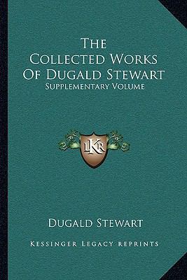 The Collected Works Of Dugald Stewart: Suppleme... 1163110280 Book Cover