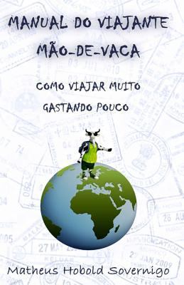 Manual do viajante mão-de-vaca: Como viajar mui... [Portuguese] 856729388X Book Cover