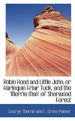 Robin Hood and Little John, or Harlequin Friar ... 0554440091 Book Cover