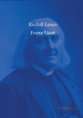 Franz Liszt [German] 3956980786 Book Cover