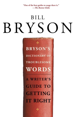 Bryson's Dictionary of Troublesome Words: A Wri... 0385679955 Book Cover