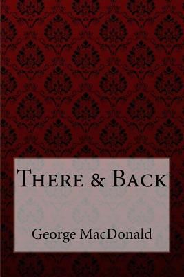 There & Back George MacDonald 1985241005 Book Cover